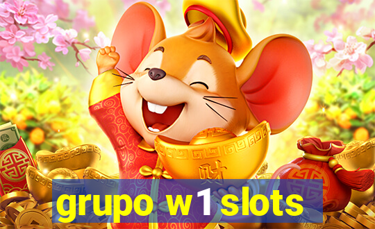 grupo w1 slots